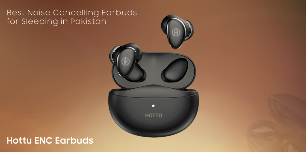 Best Noise Cancelling Earbuds for Office Use & Travel in Pakistan