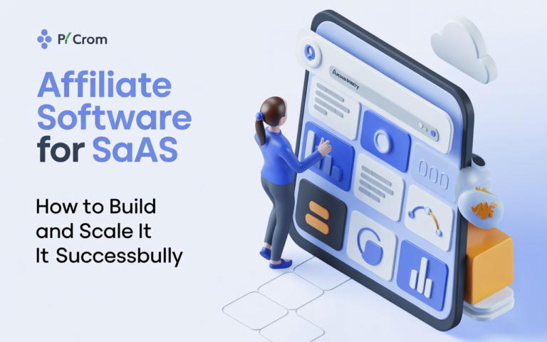 Affiliate Software for SaaS: How to Build and Scale It Successfully